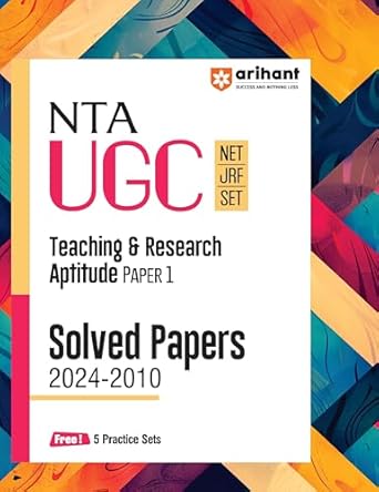 Arihant NTA UGC NET/JRF/SET Teaching & Research Aptitude Paper | Solved Papers (2024-2010) | Free 5 Practice Sets