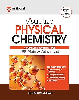 Arihant Visualize Physical Chemistry | A Complete Blueprint for JEE Main & Advanced | For Exam 2025-26