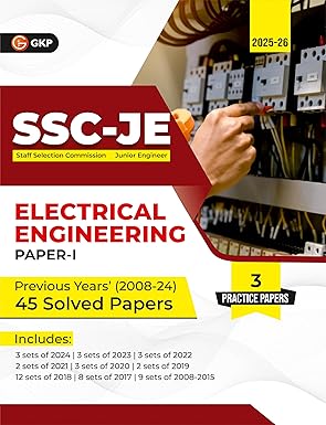 GKP SSC JE 2025: JUNIOR ENGINEER- PAPER I- ELECTRICAL ENGINEERING- 45 PREVIOUS PAPERS SLOVED PAPERS (2008-24)