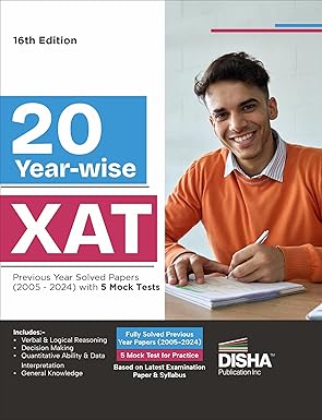 20 Year-wise XAT Previous Year Solved Papers (2005 - 2024) with 5 Mock Tests 16th Edition | PYQs Question Bank | Essays, Quantitative Aptitude, Verbal Ability, Reading Comprehension & Reasoning