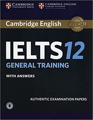 Cambridge IELTS - 12 - General Training Student's Book with Answers with Audio