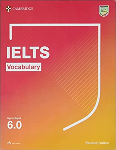 IELTS Vocabulary Up to Band 6.0 With Downloadable Audio (Cambridge Vocabulary for Exams)